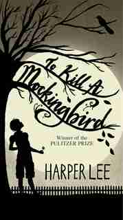 To Kill A Mockingbird by Harper Lee