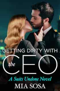 Getting Dirty With The Ceo by Mia Sosa