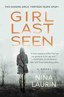 Girl Last Seen: A Gripping Psychological Thriller With A Shocking Twist by Nina Laurin