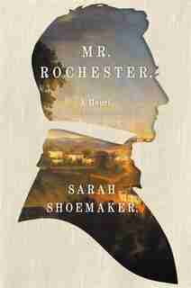 MR ROCHESTER by Sarah Shoemaker