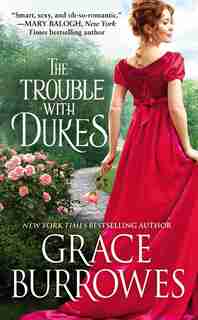 The Trouble With Dukes by Grace Burrowes