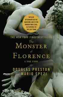 The Monster Of Florence by Douglas Preston