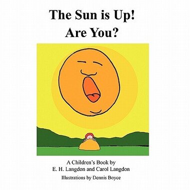 The Sun Is Up! Are You? de E. H. Langdon