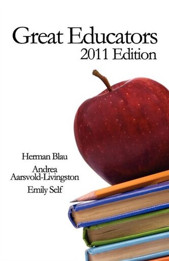 Great Educators: 2011 Edition by Herman Blau