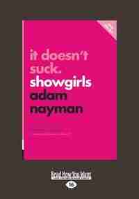 It Doesn't Suck: Showgirls (Large Print 16pt) by Adam Nayman