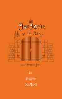 The Gargoyle at the Gates by Philippa Dowding