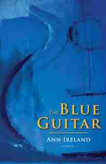 The Blue Guitar by Ann Ireland