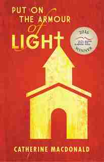 Put on the Armour of Light by Catherine Macdonald