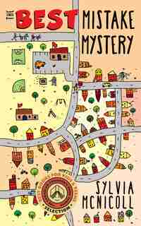 The Best Mistake Mystery: The Great Mistake Mysteries by Sylvia McNicoll