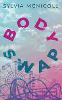 Body Swap by Sylvia McNicoll