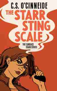 The Starr Sting Scale: The Candace Starr Series by C.S. O'Cinneide