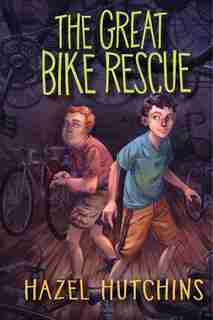 The Great Bike Rescue by Hazel Hutchins