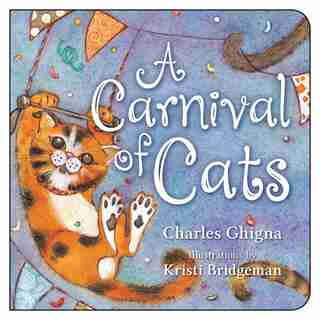 A Carnival Of Cats by Charles Ghigna