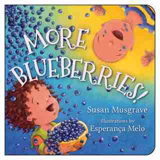 More Blueberries! by Susan Musgrave