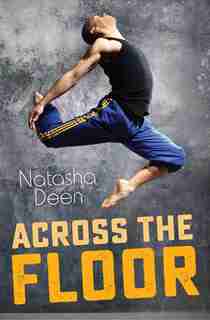 Across The Floor by Natasha Deen
