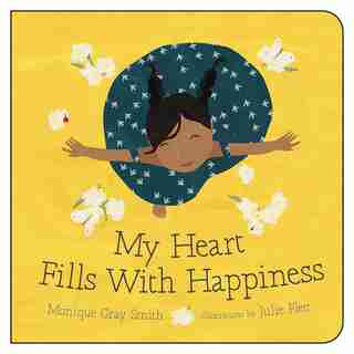 My Heart Fills With Happiness by Monique Gray Smith