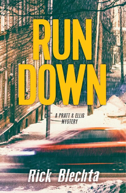 Rundown: A Pratt & Ellis Mystery by Rick Blechta