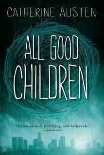 All Good Children by Catherine Austen