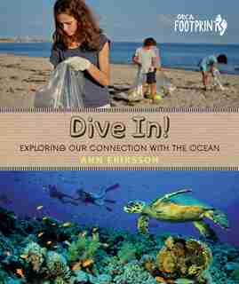 Dive In!: Exploring Our Connection With The Ocean by Ann Eriksson
