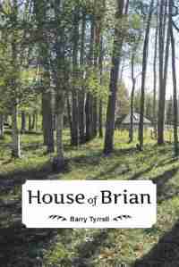 House of Brian by Barry Tyrrell