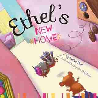 Ethel's New Home by Kathy Rogo