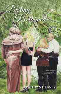 Destiny Reclaimed: Book 2 of the Anandrian Series by Kathryn Heaney
