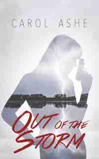Out of the Storm by Carol Ashe