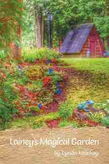 Lainey's Magical Garden by Lynda Mackay