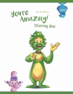 You're Amazing! (Starring You) by Mark Pichora