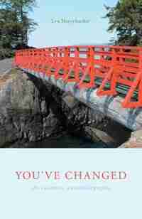 You've Changed: An evocative autoethnography by Lyn Merryfeather