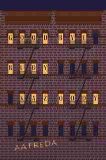 Goodbye, Rudy Kazoody by A.A. Freda