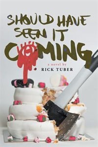 Should Have Seen It Coming by Rick Tuber