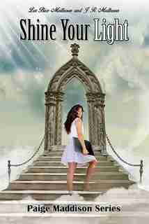 Shine Your Light: Paige Maddison #3 by Lee Bice-Matheson