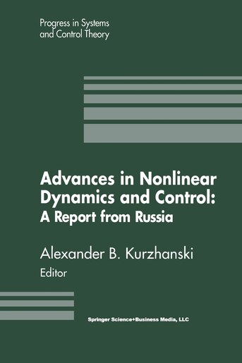 Advances In Nonlinear Dynamics And Control: A Report From Russia de Alexander B. Kurzhanski