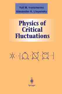Physics of Critical Fluctuations by Yuli M. Ivanchenko