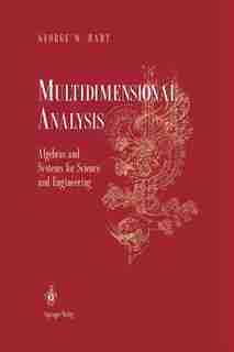 Multidimensional Analysis: Algebras and Systems for Science and Engineering by George W. Hart