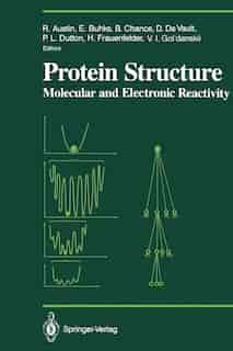 Protein Structure: Molecular and Electronic Reactivity by Robert Austin