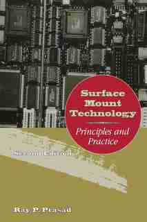 Surface Mount Technology: Principles and Practice by Ray Prasad