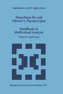 Handbook of Multivalued Analysis: Volume II: Applications by Shouchuan Hu
