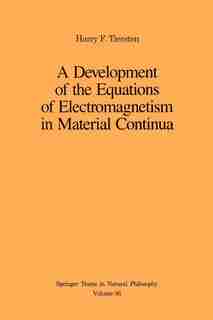 A Development of the Equations of Electromagnetism in Material Continua by Harry F. Tiersten