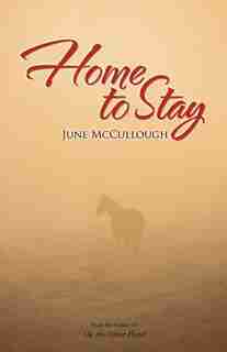 Home To Stay by June Mccullough