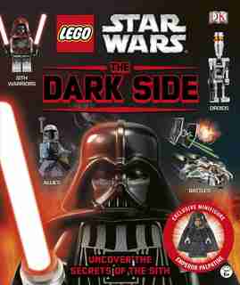 Lego Star Wars: The Dark Side: Uncover The Secrets Of The Sith by Daniel Lipkowitz