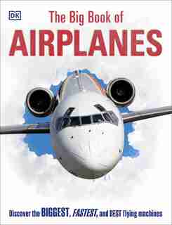 The Big Book Of Airplanes by Dk