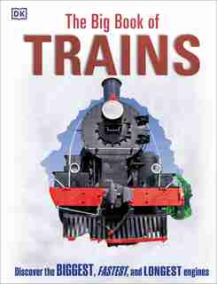 The Big Book Of Trains by Dk