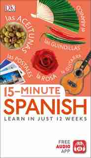 15-minute Spanish: Learn In Just 12 Weeks by Dk