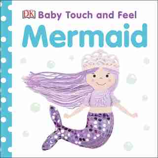 Baby Touch And Feel Mermaid by Dk