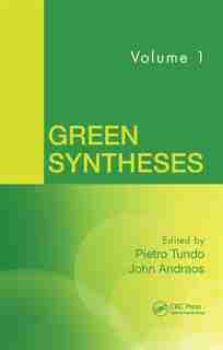 Green Syntheses, Volume 1 de Pietro Tundo