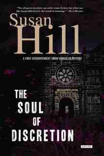 The Soul Of Discretion: A Chief Superintendent Simon Serrailler Mystery by Susan Hill