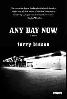 Any Day Now: A Novel by Terry Bisson