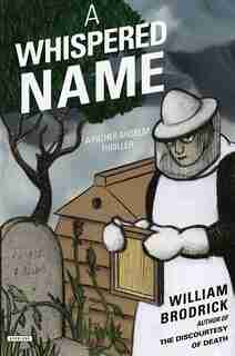 A Whispered Name by William Brodrick